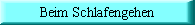 Nun der Tag mich m�d gemacht