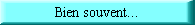 Bien souvent je revois sous mes paupi�res closes